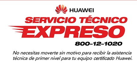 Servicio técnico expreso para equipos de Huawei